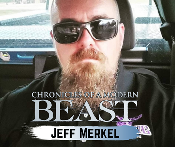 Chronicles Of A Modern Beast with Jeff Merkel